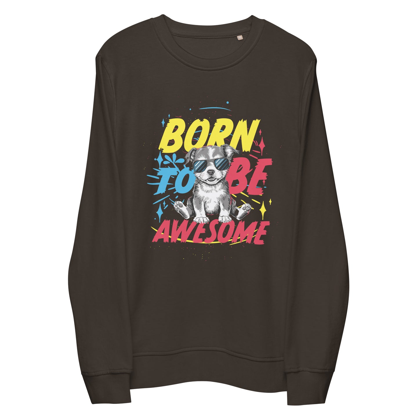 Born To Be Awesome Typography Graphic Women Organic Sweatshirt