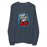 Bee Your Own Hero Typography Graphic Men Organic Sweatshirt